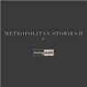 METROPOLITAN STORIES 2